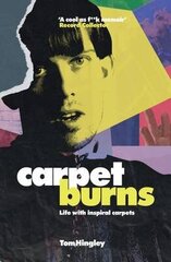 Carpet Burns: My Life with Inspiral Carpets цена и информация | Книги об искусстве | 220.lv