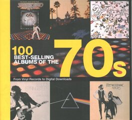 100 Best Selling Albums of the 70s цена и информация | Книги об искусстве | 220.lv