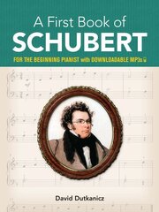 First Book of Schubert: With Downloadable MP3s цена и информация | Книги об искусстве | 220.lv