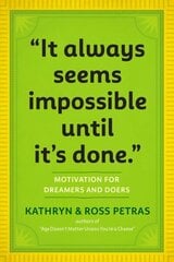 It Always Seems Impossible Until It's Done.: Motivation for Dreamers & Doers cena un informācija | Enciklopēdijas, uzziņu literatūra | 220.lv