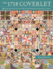 1718 Coverlet: 69 quilt blocks from the oldest dated British patchwork coverlet New edition цена и информация | Книги о питании и здоровом образе жизни | 220.lv