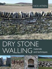 Dry Stone Walling - Materials and Techniques цена и информация | Книги о питании и здоровом образе жизни | 220.lv