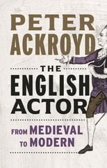 English Actor: From Medieval to Modern цена и информация | Исторические книги | 220.lv