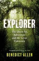 Explorer: The Quest for Adventure and the Great Unknown Main цена и информация | Путеводители, путешествия | 220.lv