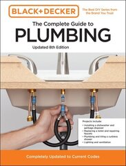 Black and Decker The Complete Guide to Plumbing Updated 8th Edition: Completely Updated to Current Codes Eighth Edition цена и информация | Книги о питании и здоровом образе жизни | 220.lv