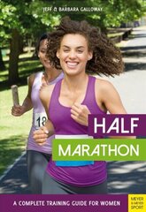 Half Marathon: A Complete Training Guide for Women (2nd edition) 2nd Revised edition cena un informācija | Grāmatas par veselīgu dzīvesveidu un uzturu | 220.lv