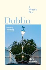 Dublin: A Writer's City цена и информация | Исторические книги | 220.lv