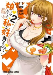 You Like Me, Not My Daughter?! (Manga) Vol. 2 цена и информация | Комиксы | 220.lv
