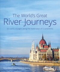 World's Great River Journeys: 50 scenic voyages along the waterways of 5 continents цена и информация | Путеводители, путешествия | 220.lv