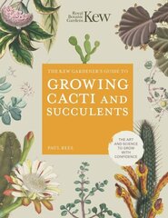 Kew Gardener's Guide to Growing Cacti and Succulents, Volume 10 цена и информация | Книги по садоводству | 220.lv