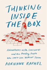Thinking Inside the Box: Adventures with Crosswords and the Puzzling People Who Can't Live Without Them цена и информация | Книги о питании и здоровом образе жизни | 220.lv