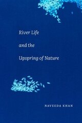 River Life and the Upspring of Nature cena un informācija | Grāmatas par veselīgu dzīvesveidu un uzturu | 220.lv