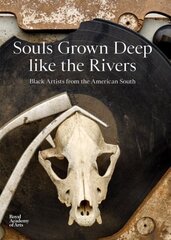 Souls Grown Deep like the Rivers: Black Artists from the American South cena un informācija | Mākslas grāmatas | 220.lv