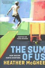 Sum of Us (Adapted for Young Readers): How Racism Hurts Everyone cena un informācija | Grāmatas pusaudžiem un jauniešiem | 220.lv