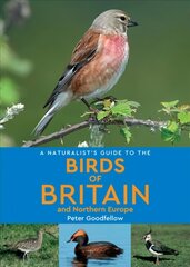 Naturalist's Guide to the Birds of Britain and Northern Europe (2nd edition) 2nd Revised edition cena un informācija | Enciklopēdijas, uzziņu literatūra | 220.lv