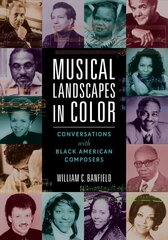 Musical Landscapes in Color: Conversations with Black American Composers cena un informācija | Mākslas grāmatas | 220.lv