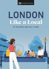 London Like a Local: By the People Who Call It Home цена и информация | Путеводители, путешествия | 220.lv