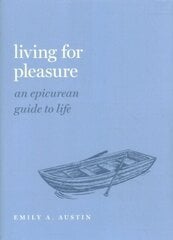 Living for Pleasure: An Epicurean Guide to Life cena un informācija | Pašpalīdzības grāmatas | 220.lv