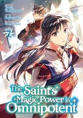 Saint's Magic Power is Omnipotent (Manga) Vol. 7 cena un informācija | Komiksi | 220.lv