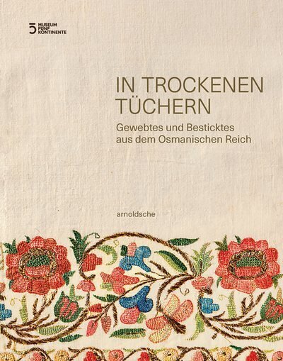 In trockenen tuchern: gewebtes und besticktes aus dem osmanischen reich cena un informācija | Mākslas grāmatas | 220.lv