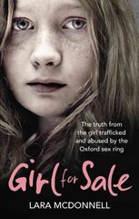 Girl for Sale: The shocking true story from the girl trafficked and abused by Oxford's evil sex ring cena un informācija | Biogrāfijas, autobiogrāfijas, memuāri | 220.lv