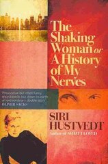 Shaking Woman or A History of My Nerves цена и информация | Биографии, автобиографии, мемуары | 220.lv