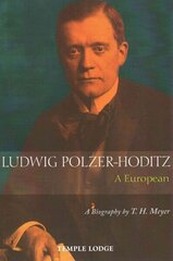 Ludwig Polzer-Hoditz, a European: A Biography цена и информация | Биографии, автобиогафии, мемуары | 220.lv