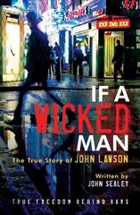 If A Wicked Man: True Freedom Behind Bars cena un informācija | Biogrāfijas, autobiogrāfijas, memuāri | 220.lv
