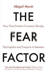 Fear Factor: How One Emotion Connects Altruists, Psychopaths and Everyone In-Between cena un informācija | Pašpalīdzības grāmatas | 220.lv