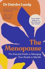 Menopause: The Essential Guide to Managing Your Health in Mid-Life цена и информация | Книги о питании и здоровом образе жизни | 220.lv