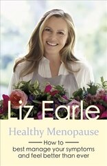 Healthy Menopause: How to best manage your symptoms and feel better than ever cena un informācija | Pašpalīdzības grāmatas | 220.lv