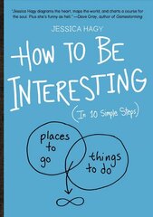 How to Be Interesting: (In 10 Simple Steps) cena un informācija | Pašpalīdzības grāmatas | 220.lv