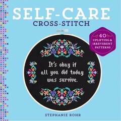 Self-Care Cross-Stitch: 40 Uplifting & Irreverent Patterns cena un informācija | Pašpalīdzības grāmatas | 220.lv