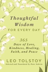 Thoughtful Wisdom for Every Day: 365 Days of Love, Kindness, Healing, Faith, and Peace цена и информация | Духовная литература | 220.lv