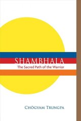 Shambhala: The Sacred Path of the Warrior: The Sacred Path of the Warrior Abridged edition цена и информация | Духовная литература | 220.lv