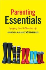 Parenting Essentials: Equipping Your Children for Life цена и информация | Духовная литература | 220.lv