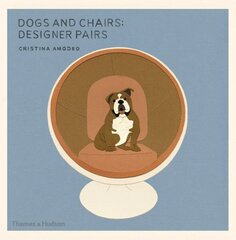 Dogs and Chairs: Designer Pairs cena un informācija | Grāmatas par veselīgu dzīvesveidu un uzturu | 220.lv