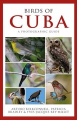 Photographic Guide to the Birds of Cuba цена и информация | Книги о питании и здоровом образе жизни | 220.lv