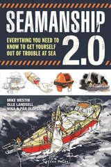 Seamanship 2.0: Everything you need to know to get yourself out of trouble at sea цена и информация | Книги о питании и здоровом образе жизни | 220.lv