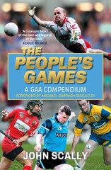 People's Games: A GAA Compendium cena un informācija | Grāmatas par veselīgu dzīvesveidu un uzturu | 220.lv