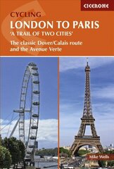 Cycling London to Paris: The classic Dover/Calais route and the Avenue Verte cena un informācija | Grāmatas par veselīgu dzīvesveidu un uzturu | 220.lv