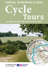 Cycle Tours Chilterns, Hertfordshire & Essex: 20 Rides on Quiet Lanes and Off-road Trails цена и информация | Книги о питании и здоровом образе жизни | 220.lv