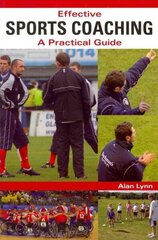 Effective Sports Coaching: A Practical Guide cena un informācija | Grāmatas par veselīgu dzīvesveidu un uzturu | 220.lv