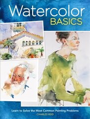 Watercolor Basics: Learn to Solve the Most Common Painting Problems burst: North Light Classic Editions 10th Anniversary cena un informācija | Grāmatas par veselīgu dzīvesveidu un uzturu | 220.lv
