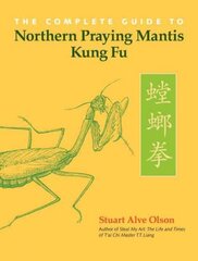 Complete Guide to Northern Praying Mantis Kung Fu цена и информация | Книги о питании и здоровом образе жизни | 220.lv