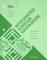 Integrated Korean Workbook: Beginning 1 3rd Revised edition цена и информация | Пособия по изучению иностранных языков | 220.lv