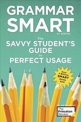 Grammar Smart, 4th Edition: The Savvy Student's Guide to Perfect Usage 4th Revised edition cena un informācija | Sociālo zinātņu grāmatas | 220.lv