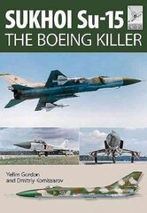 Flight Craft 5: Sukhoi Su-15: The 'Boeing Killer': The 'Boeing Killer' цена и информация | Книги по социальным наукам | 220.lv