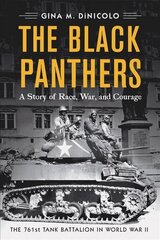 Black Panthers: The 761st Tank Battalion in World War II cena un informācija | Sociālo zinātņu grāmatas | 220.lv