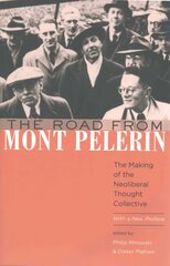 Road from Mont Pelerin: The Making of the Neoliberal Thought Collective, With a New Preface цена и информация | Книги по социальным наукам | 220.lv